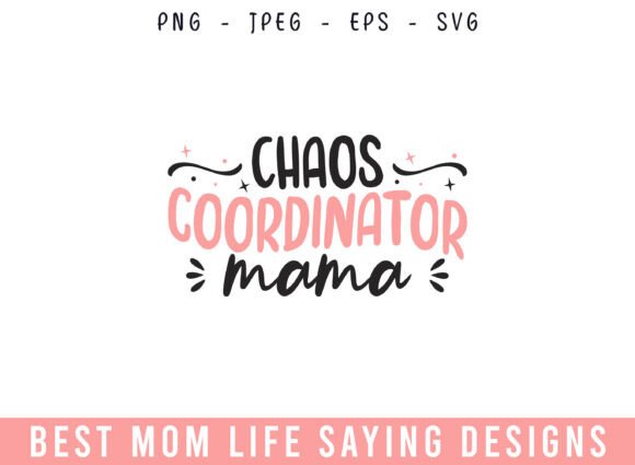 Chaos Coordinator Mom Life: A Vector Design for Craft and Graphics