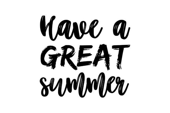 Evaluating Have a Great Summer Svg for Crafts & Graphics