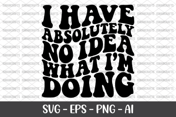 I Have Absolutely No Idea Retro SVG: Graphics for Crafts and Blogging