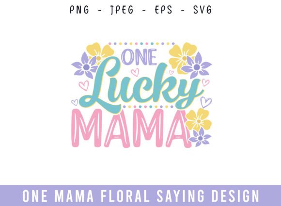 One Lucky Mama Floral SVG: A Versatile Craft Graphics Asset
