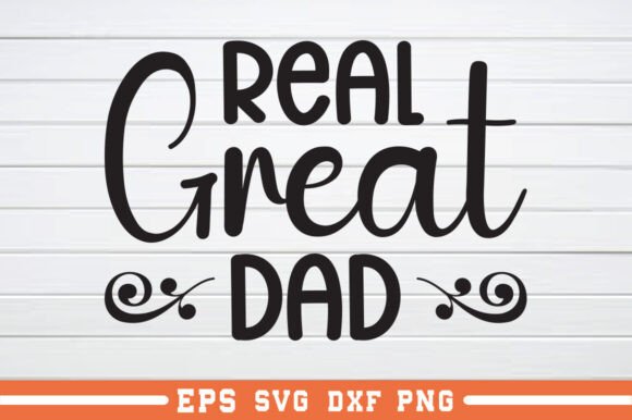 Real Great Dad SVG for Craft & Brand Graphics